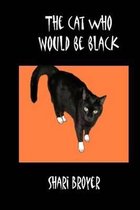 The Cat Who Would Be Black