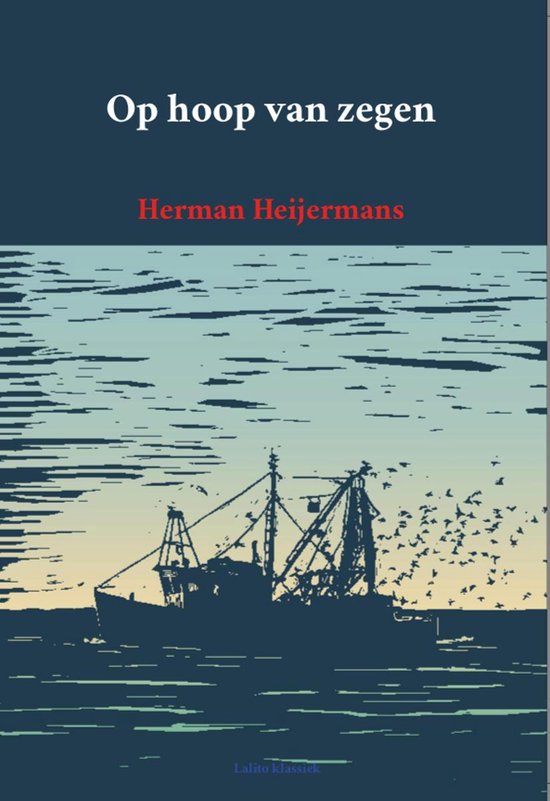 Literatuur voor beginners 10 - Op hoop van zegen - Herman Heijermans | Warmolth.org