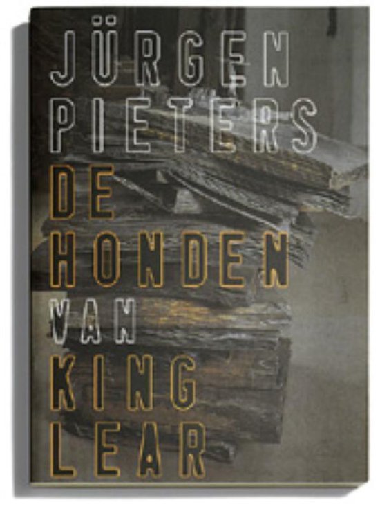 Cover van het boek 'De honden van King Lear / druk 1' van Jürgen Pieters