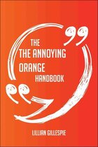 The The Annoying Orange Handbook - Everything You Need To Know About The Annoying Orange