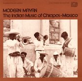 Modern Mayan: The Indian Music of Chiapas, Mexico, Vol. 1
