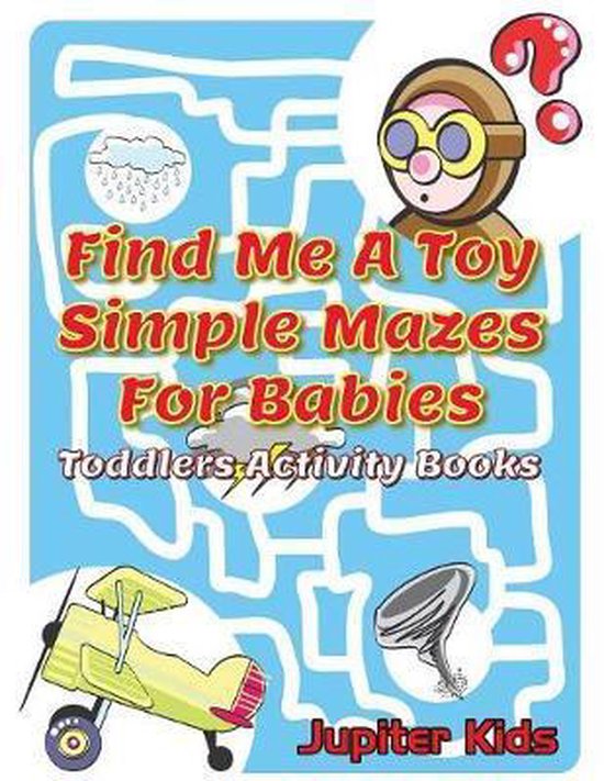 Find Me A Toy Simple Mazes For Babies - cover