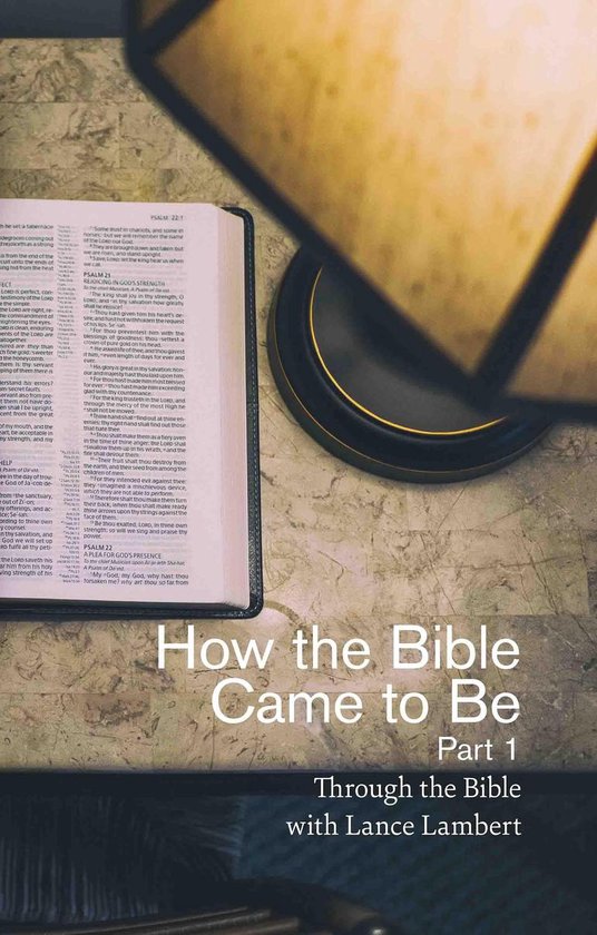 Through the Bible with Lance Lambert - How the Bible Came to ... - cover