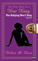 Dear Diary, the Bullying Won't Stop Uncut