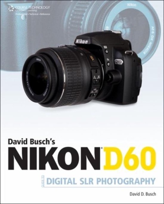 David Busch's Nikon D60 Guide to Digital SLR Photography - cover
