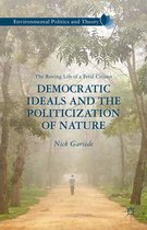 Environmental Politics and Theory - Democratic Ideals and the Politicization of Nature
