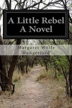 A Little Rebel A Novel