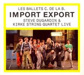 Steve Dugardin & Kirke String Quartet - Import Export (CD)