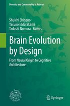 Diversity and Commonality in Animals - Brain Evolution by Design