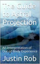 The Guide to Astral Projection