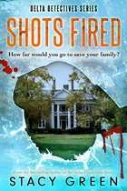 Delta Detectives 5 - Shots Fired (Delta Detectives/Cage Foster #5)