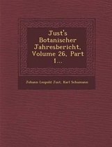Just's Botanischer Jahresbericht, Volume 26, Part 1...
