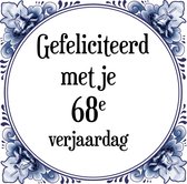 Verjaardag Tegeltje met Spreuk (68 jaar: Gefeliciteerd met je 68e verjaardag + cadeau verpakking & plakhanger