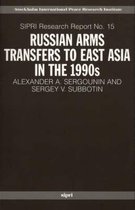 SIPRI Research Reports- Russian Arms Transfers to East Asia in the 1990s