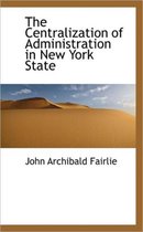 The Centralization of Administration in New York State