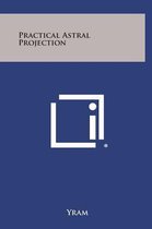 Practical Astral Projection