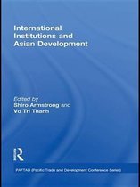 PAFTAD (Pacific Trade and Development Conference Series) - International Institutions and Economic Development in Asia