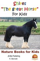 Amazing Animal Books for Young Readers - Shires "The Great Horse" For Kids
