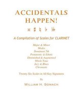 Accidentals Happen! a Compilation of Scales for Clarinet Twenty-Six Scales in All Key Signatures
