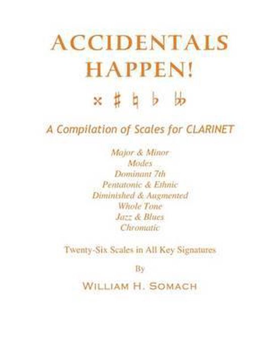 ACCIDENTALS HAPPEN! A Compilation of Scales for Clarinet Twe ... - cover