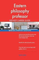 Eastern Philosophy Professor Red-Hot Career Guide; 2510 Real Interview Questions