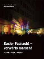 Basler Fasnacht - Vorwärts Marsch!