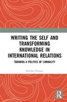Writing the Self and Transforming Knowledge in International Relations