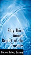 Fifty-Third Annual Report of the Trustees