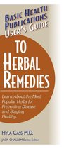 Basic Health Publications User's Guide - User's Guide to Herbal Remedies