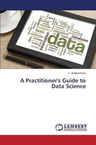 A Practitioner's Guide to Data Science