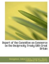 Report of the Committee on Commerce on the Reciprocity Treaty with Great Britain
