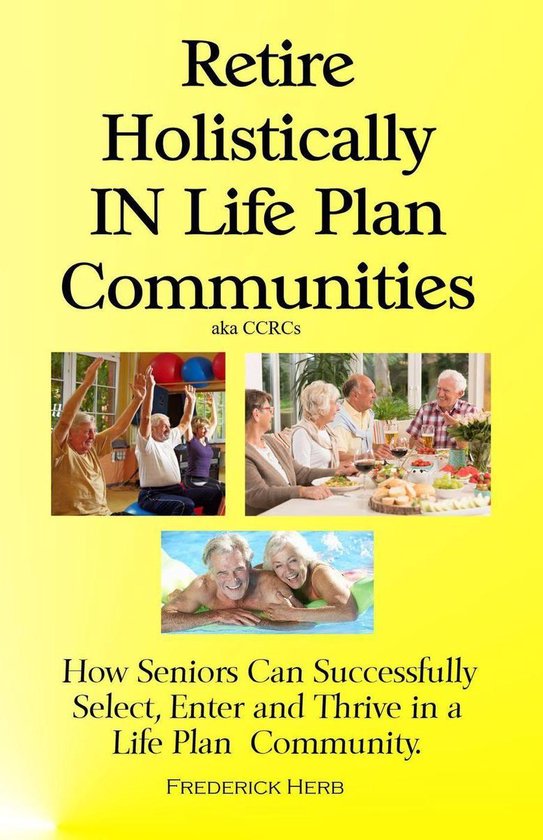 Retire Holistically in Life Plan Communities - cover