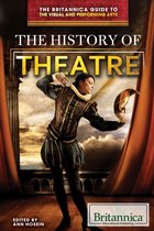 The Britannica Guide to the Visual and Performing Arts - The History of Theatre