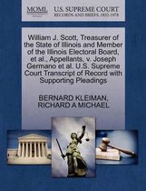 William J. Scott, Treasurer of the State of Illinois and Member of the Illinois Electoral Board, Et Al., Appellants, V. Joseph Germano Et Al. U.S. Supreme Court Transcript of Record with Supp