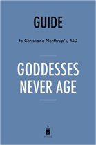 Guide to Christiane Northrup’s MD Goddesses Never Age by Instaread
