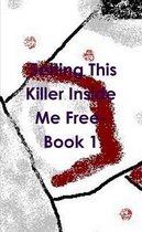 Setting This Killer Inside Me Free- Book 1