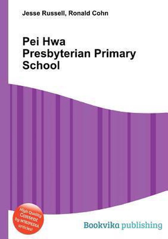 Pei Hwa Presbyterian Primary School | 9785511234915 | Boeken | bol.com