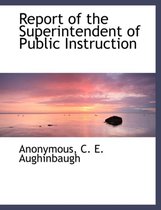 Report of the Superintendent of Public Instruction