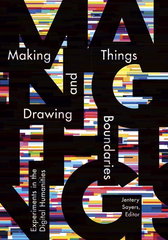 Debates in the Digital Humanities Making Things and Drawing