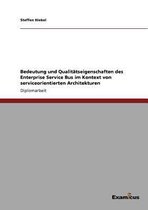 Bedeutung und Qualitatseigenschaften des Enterprise Service Bus im Kontext von serviceorientierten Architekturen