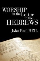 Worship in the Letter to the Hebrews