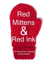Red Mittens & Red Ink: The Vancouver Olympics