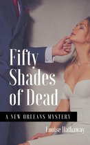 A New Orleans Mystery - Fifty Shades of Dead