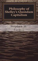 Philosophy of Shelley's Quondam Capitalism