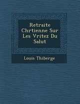 Retraite Chr Tienne Sur Les V Ritez Du Salut