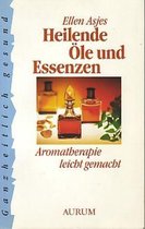 Heilende Öle und Essenzen. Aromatherapie leicht gemacht