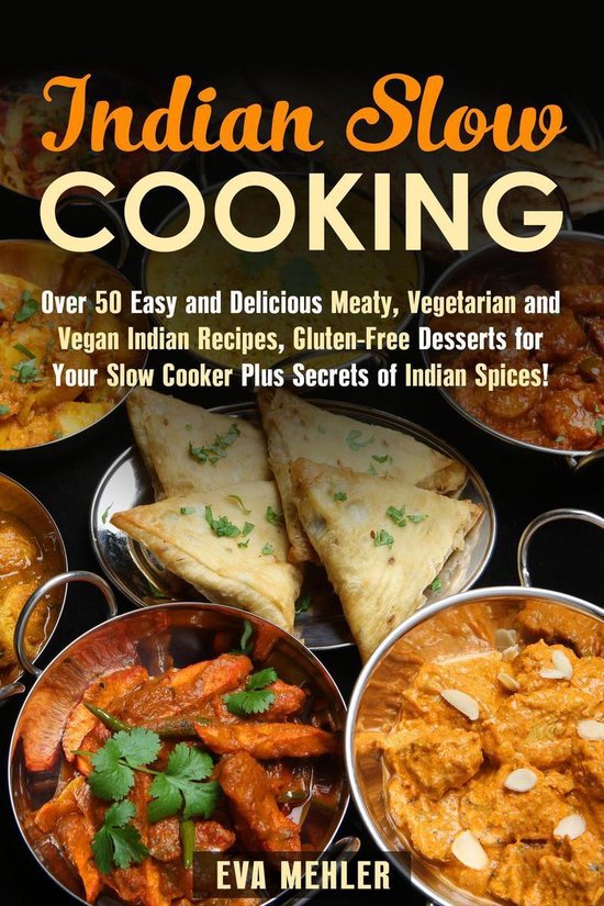 Authentic Meals - Indian Slow Cooking: Over 50 Easy and Deli ... - cover