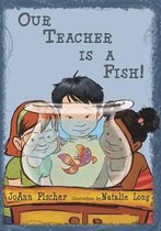 Our Teacher Is a Fish!