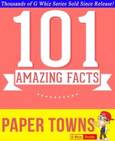 GWhizBooks.com - Paper Towns - 101 Amazing Facts You Didn't Know
