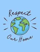Respect Our Home